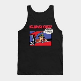 You May Ask Yourself Tank Top